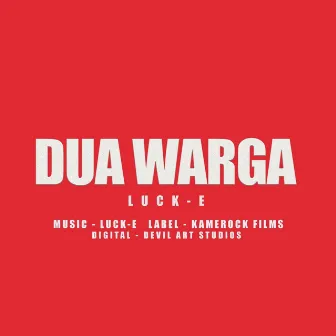 Dua Warga (Original) by Luck E