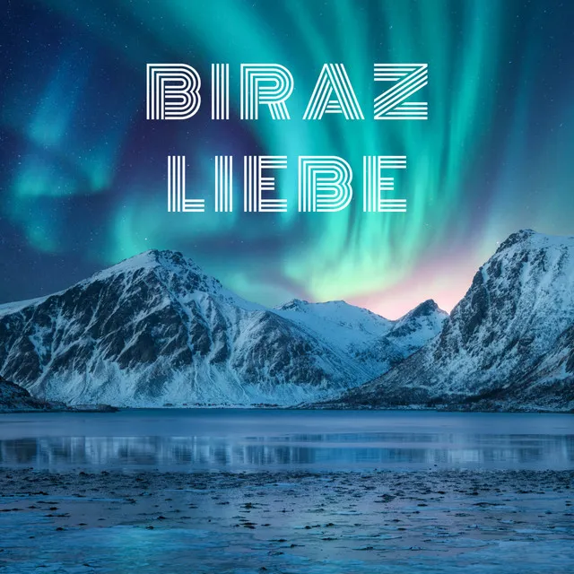 Biraz Liebe