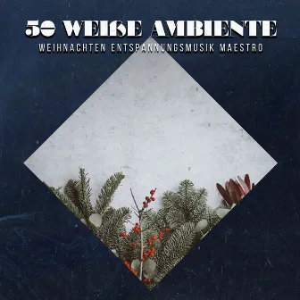 50 Weiße Ambiente by Weihnachten Entspannungsmusik Maestro