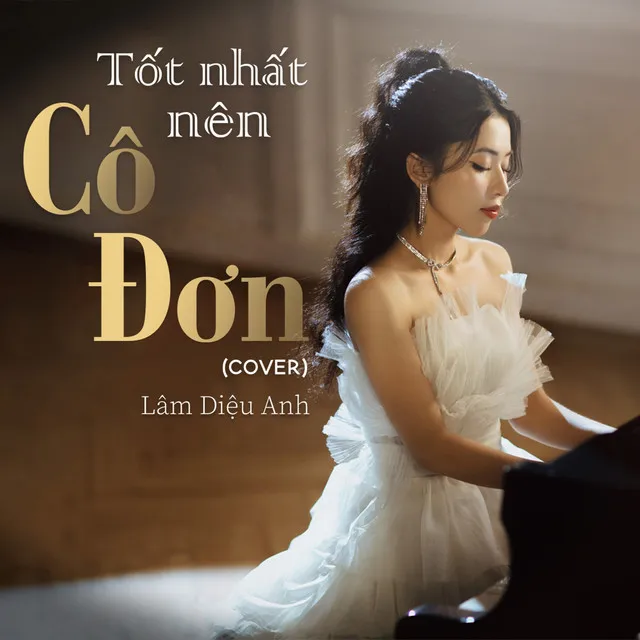 Tốt Nhất Nên Cô Đơn - Cover