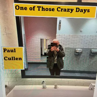 One of Those Crazy Days by Paul Cullen