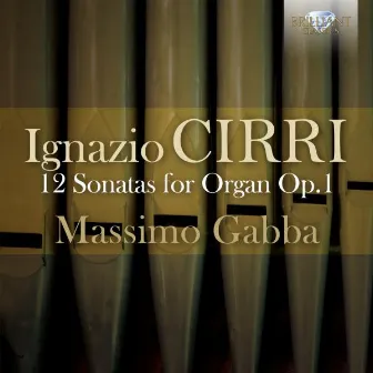 Ignazio Cirri 12 Sonatas for Organ, Op. 1 by Massimo Gabba