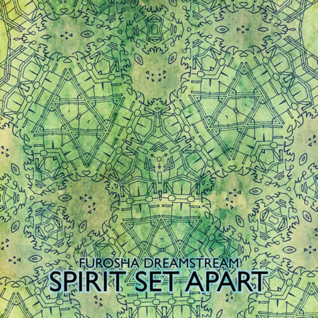 Furosha Dreamstream: Spirit Set Apart