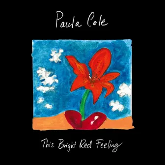 This Bright Red Feeling (Live in New York City) by Paula Cole