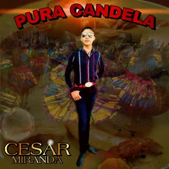 Pura Candela by César Miranda