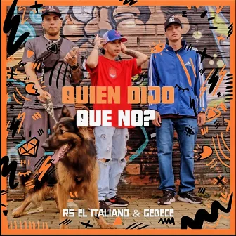 Quien Dijo Que No? by RS EL ITALIANO