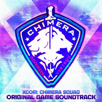 Xcom: Chimera Squad (Original Game Soundtrack) by Phill Boucher