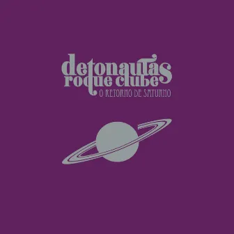 O Retorno de Saturno by Detonautas Roque Clube