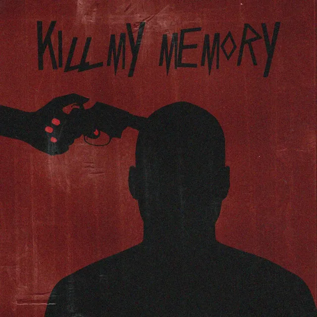 Kill My Memory