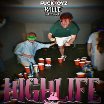 HIGHLIFE by Fucktoyz