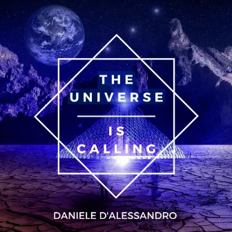 THE UNIVERSE IS CALLING by Daniele D'Alessandro