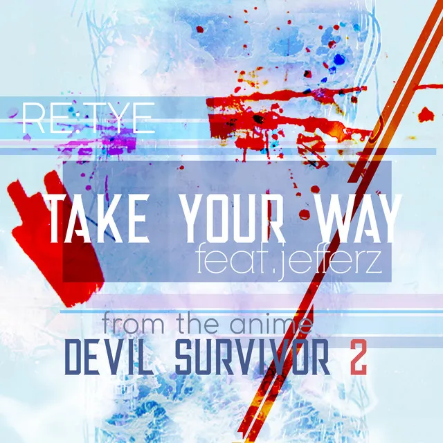 Take Your Way (From "Devil Survivor 2: The Animation")