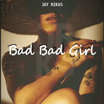 Bad Bad Girl by Jay Rikas