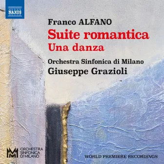 Alfano: Suite romantica, Una danza & Divertimento by Orchestra Sinfonica Di Milano