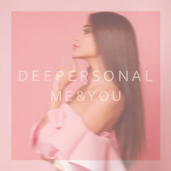 Me & You by Deepersonal