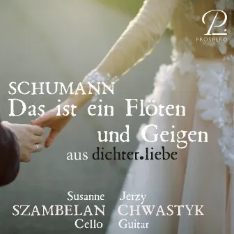 Dichterliebe, Op. 48: IX. Das ist ein Flöten und Geigen (Arr. for cello and guitar by Jerzy Chwastyk) by Susanne Szambelan