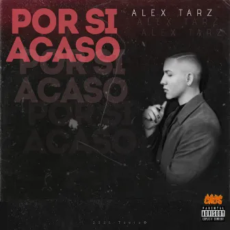 Por Si Acaso by Alex Tarz