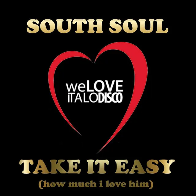 Take It Easy (How Much I Love Him) - EP [Italo Disco]