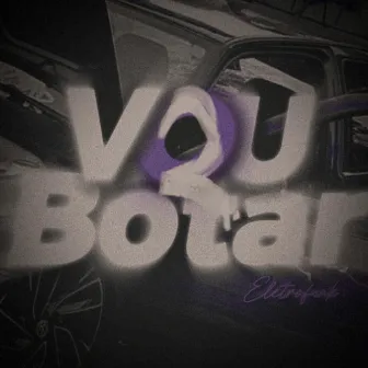 Vou Botar Eletrofunk by dj fonseca 062