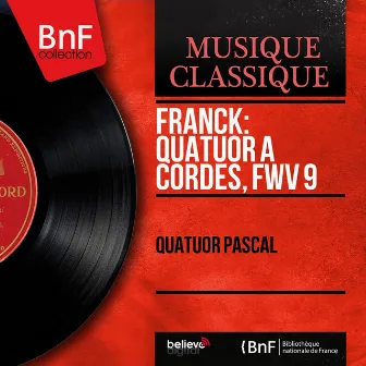 Franck: Quatuor à cordes, FWV 9 (Mono Version) by Unknown Artist