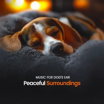 Peaceful Surroundings by Music for Dog's Ear