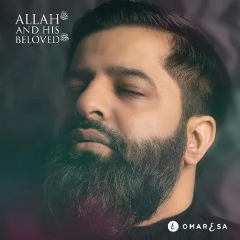 Allah and His Beloved by Omar Esa