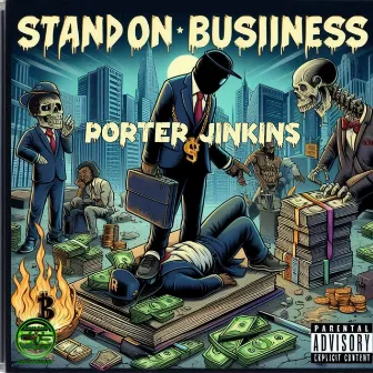 STAND ON BUSINESS by Porter Jinkins