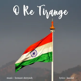 O Re Tirange by Hemant Shreyash