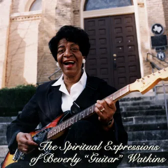 The Spiritual Expressions of Beverly Guitar Watkins by Beverly Guitar Watkins