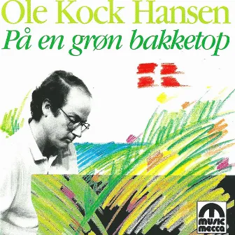 På En Grøn Bakketop by Ole Kock Hansen