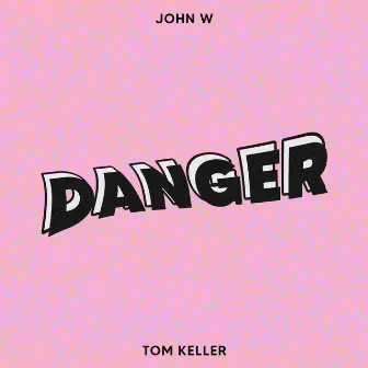 Danger by Tom Keller