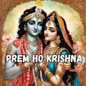 Prem Ho Krishna by Koushik Mahata