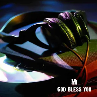 God Bless You by MI