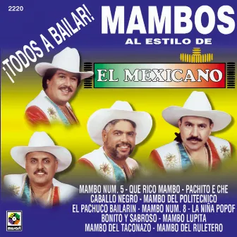 ¡Todos a Bailar! Mambos al Estilo de El Mexicano by Mexicano