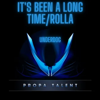 It's Been A Long Time / Rolla Master by Underdog