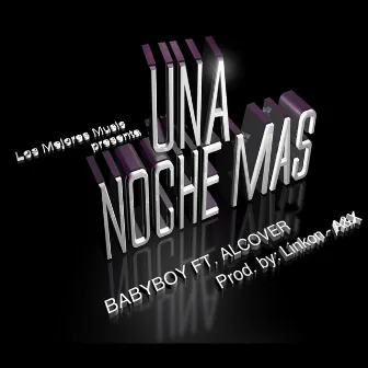 Una Noche Mas (feat. Alcover) by Baby Boy