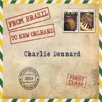 From Brazil to New Orleans by Charlie Dennard