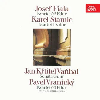 Fiala: Quartet No 2 in F major - Stamic: Quartet in E flat major - Vaňhal: Sonata in G dur major - Vranický: Quartet No. 3 in F major by Musica da camera Praga