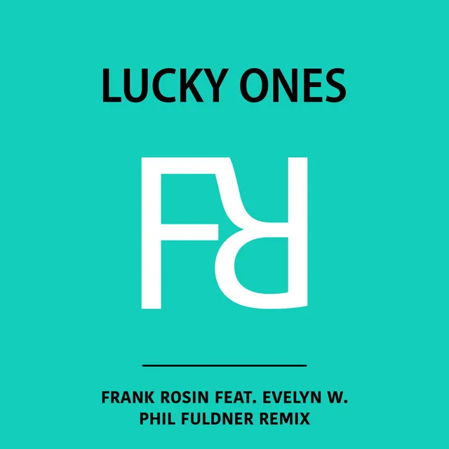 Lucky Ones - Phil Fuldner Remix