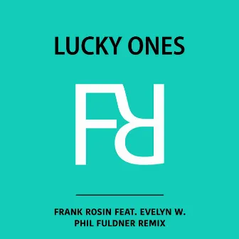 Lucky Ones (Phil Fuldner Remix) by Frank Rosin