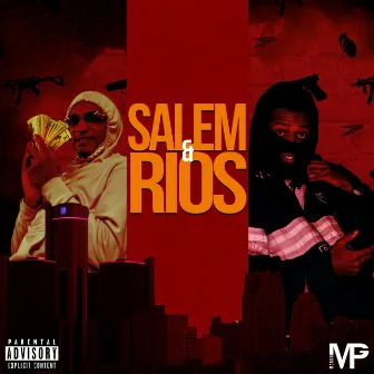 Salem & Rios by Moshh Pitt Gang