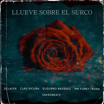 Llueve Sobre El Surco by Susurro Basskez