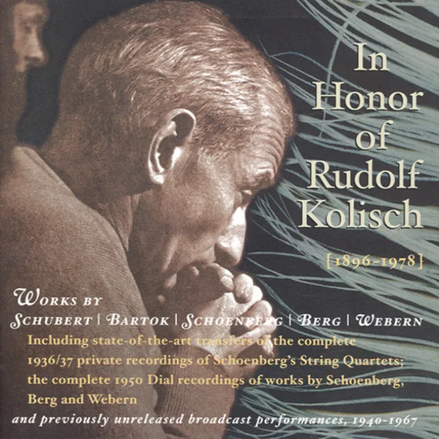 Violin Recital: Kolisch, Rudolf - Schubert, F. / Bartok, B. / Schoenberg, A. / Berg, A. / Webern, A. (In Honor of Rudolf Kolisch) (1936-1967)