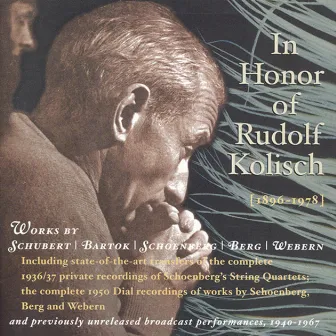 Violin Recital: Kolisch, Rudolf - Schubert, F. / Bartok, B. / Schoenberg, A. / Berg, A. / Webern, A. (In Honor of Rudolf Kolisch) (1936-1967) by Rudolf Kolisch