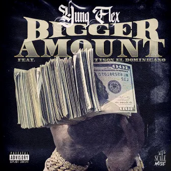 Bigger Amount by Yung Flex