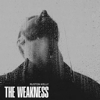 The Weakness by Ruston Kelly