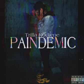 Paindemic by Trilla Kodiene