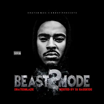 Beast Mode 2 by XratedBlaze