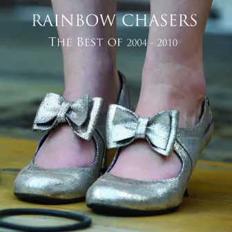 The Best Of: 2004 - 2010 by Rainbow Chasers