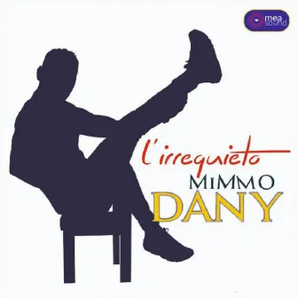 L'irrequieto by Mimmo Dany